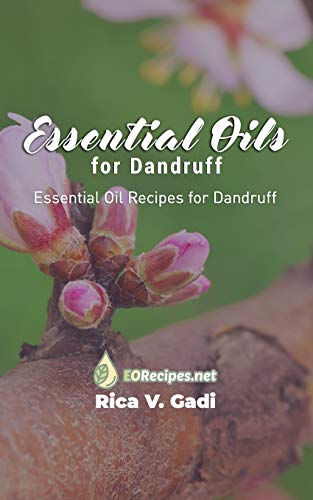 Essential Oils for Dandruff: Essential Oil Recipes for Dandruff
