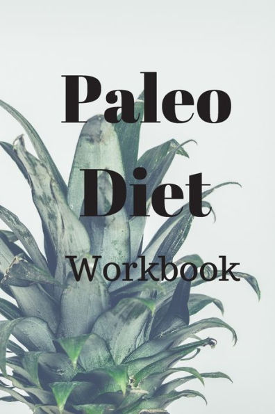 Paleo Diet Workbook : Track Healthy Weight Loss - 9781690020424