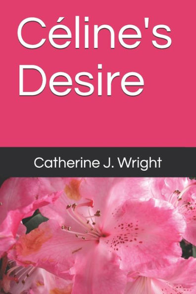 Céline's Desire