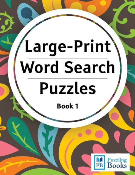 Large Print Word Search Puzzles: Word Finds Puzzle Books for Seniors, Adults and Children