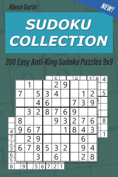 Sudoku Collection : 200 Easy Anti-King Sudoku Puzzles 9X9