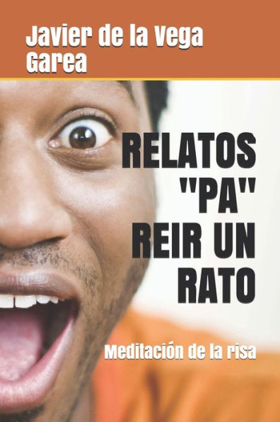 Relatos Pa Reir Un Rato : Meditaci?n De La Risa