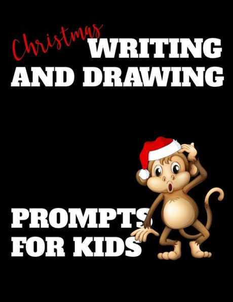 Christmas Writing And Drawing Prompts For Kids: 40 Drawing And Writing Prompts With Dotted Lines