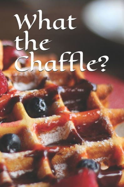 What The Chaffle?