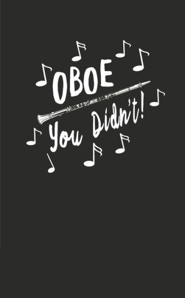 Oboe You Didn't : Marching Band Dot Grid Book With Funny Oboe Matte Cover High School College Musical Instruments