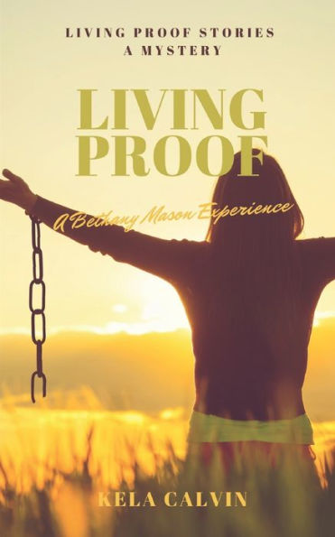 Living Proof : A Bethany Mason Experience