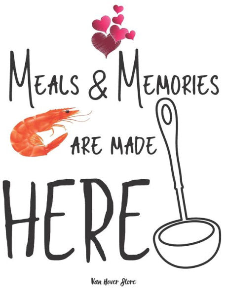 Meals & Memories Are Made Here : Personalized Recipe Box, Recipe Keeper Make Your Own Cookbook, 106-Pages 8. 5 X 11 Collect The Recipes You Love In Your Own Custom Book Made In Usa