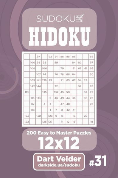 Sudoku Hidoku - 200 Easy To Master Puzzles 12X12 - 9781690984924