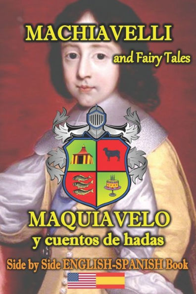 Machiavelli And Fairy Tales/ Maquiavelo Y Cuentos De Hadas, Side By Side English-Spanish Book