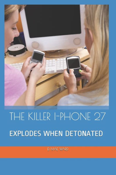 The Killer I-Phone 27 : Explodes When Detonated