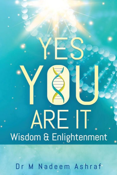 Yes You Are It : Wisdom And Enlightment