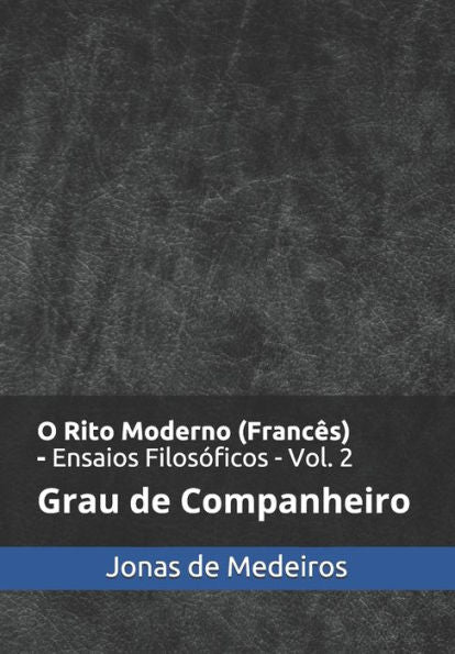O Rito Moderno (Francês) - Ensaios Filosóficos : Companheiro