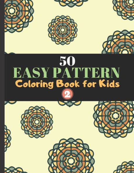 Pattern Coloring Book For Kids : Coloring Books Gifts, 50 Big And Easy Pattern To Color For Relaxation, Big Print (8.5"X 11")