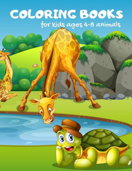 Coloring Books For Kids Ages 4-8 Animals: Activity Book For Toddlers,childrens Books By Age 4-8 Animals