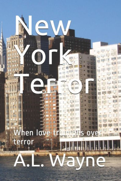 New York Terror : When Love Triumphs Over Terror
