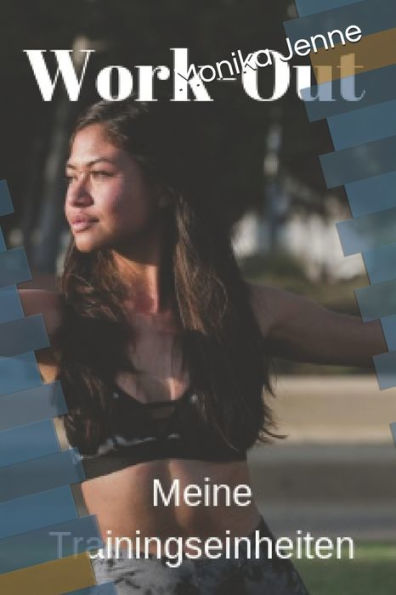 Work-Out, Meine Trainingseinheiten