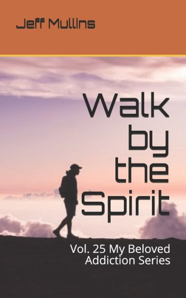 Walk By The Spirit
