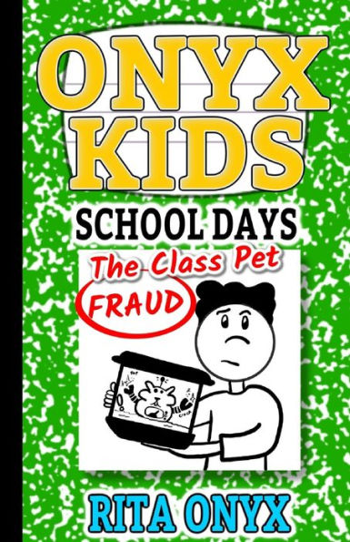 Onyx Kids School Days : The Class Pet Fraud