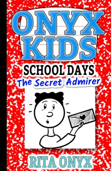 Onyx Kids School Days : The Secret Admirer