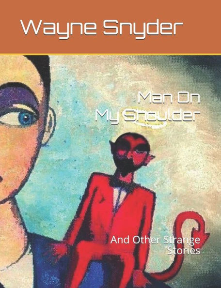 Man On My Shoulder : And Other Strange Stories