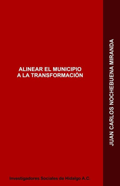 ALINEAR EL MUNICIPIO A LA TRANSFORMACI?N (Spanish Edition)