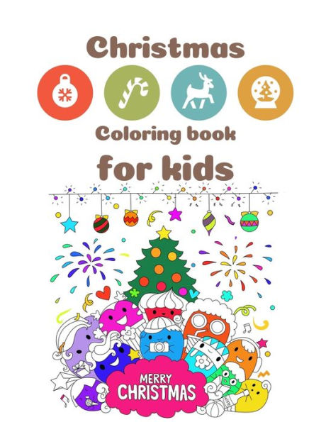 Christmas Coloring Book For Kids: 100 Pages Funny Coloring Book For Christmas Celebration Ep.2 (Books1)
