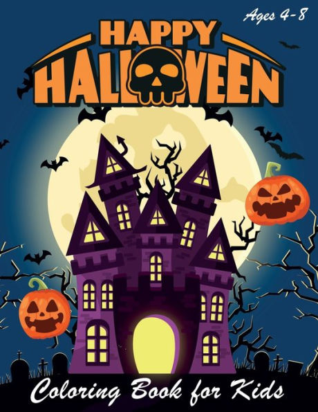 Happy Halloween Coloring Book: Halloween Coloring Books for Kids | Halloween Designs Including Witches, Ghosts, Pumpkins, Haunted Houses, and More | ... 2-4, 4-8 (halloween kids, halloween tree) - 9781692021047