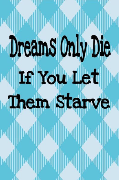 Dreams Only Die If You Let Them Starve: 2020 Vision Board