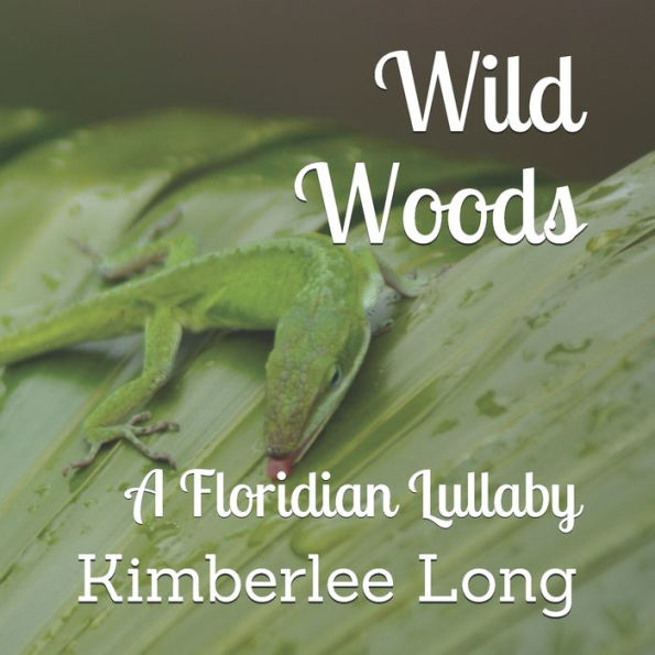Wild Woods : A Floridian Lullaby