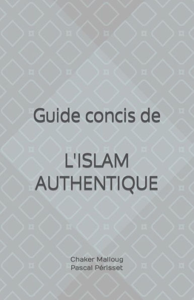 Guide Concis De L'Islam Authentique (French Edition)