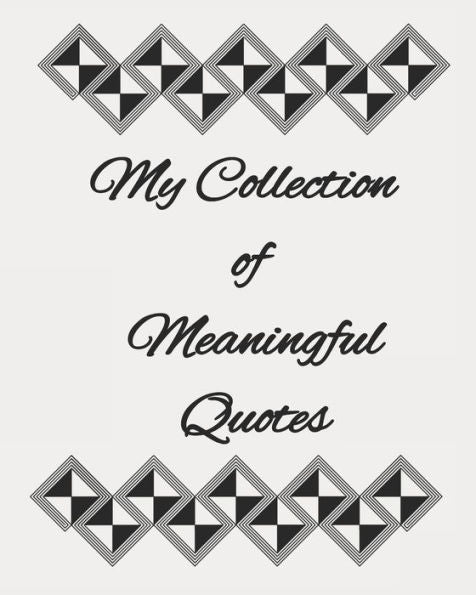 My Collection Of Meaningful Quotes : Because Great Wits Have Short Memories - 9781692109929