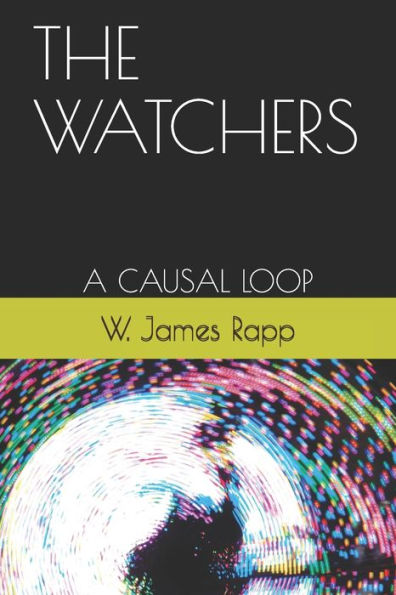 The Watchers : A Causal Loop