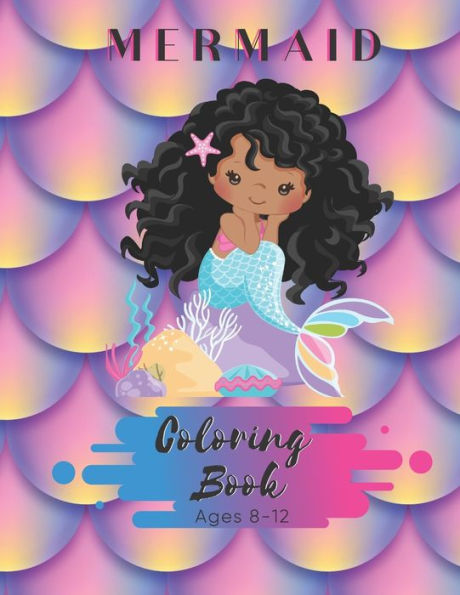 Mermaid Coloring Book Ages 8-12 : 50 Pages - Paperback - Made In Usa - Size 8.5 X11 - Black Mermaid For Girls