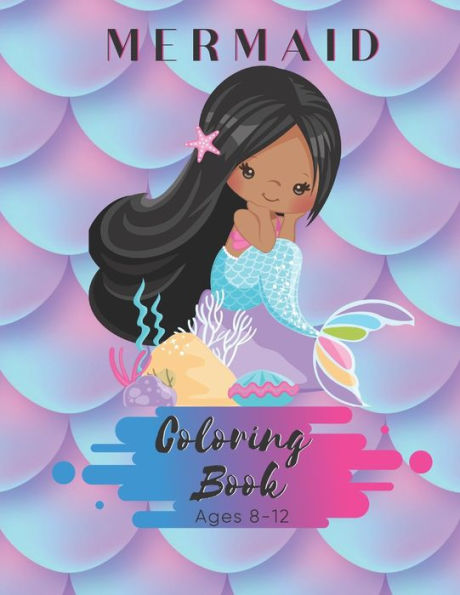 Mermaid Coloring Book Ages 8-12 : For Children And Girls - 50 Pages - Paperback - Made In Usa - Size 8.5 X11