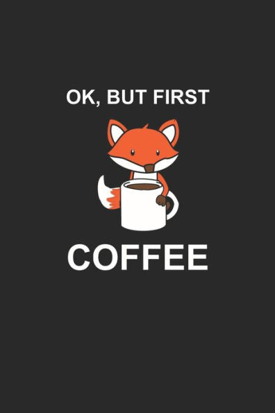 Kaffee Tasting Buch: Dein persönliches Verkostungsbuch zum selber ausfüllen ? für über 100 verschiedene Kaffeesorten ? Egal ob aus europäischen, ... ? Motiv: Fuchs Coffee first (German Edition)