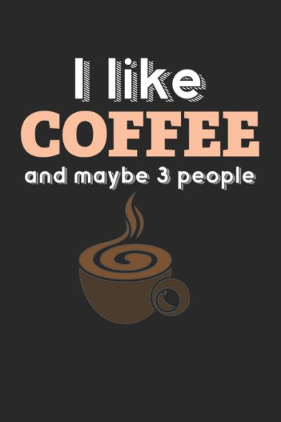 Kaffee Tasting Buch: Dein persönliches Verkostungsbuch zum selber ausfüllen ? für über 100 verschiedene Kaffeesorten ? Egal ob aus europäischen, ... ? Motiv: I like coffee 8 (German Edition)