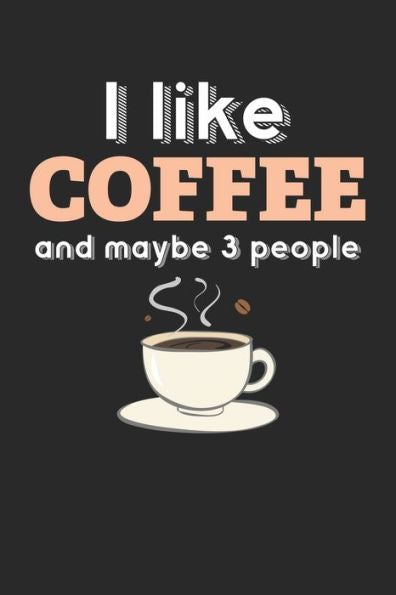 Kaffee Tasting Buch: Dein persönliches Verkostungsbuch zum selber ausfüllen ? für über 100 verschiedene Kaffeesorten ? Egal ob aus europäischen, ... ? Motiv: I like coffee 11 (German Edition)