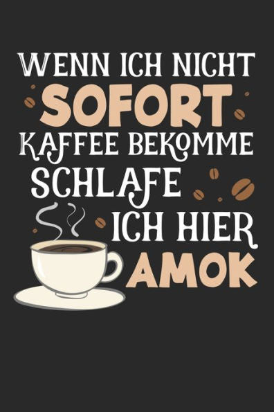 Kaffee Tasting Buch: Dein persönliches Verkostungsbuch zum selber ausfüllen ? für über 100 verschiedene Kaffeesorten ? Egal ob aus europäischen, ... ? Motiv: Kaffee Amok 9 (German Edition)