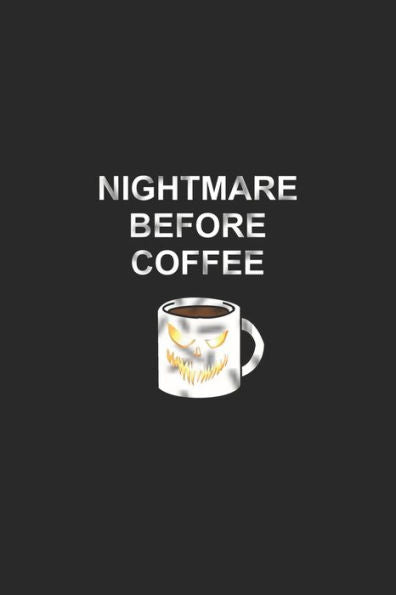 Kaffee Tasting Buch: Dein persönliches Verkostungsbuch zum selber ausfüllen ? für über 100 verschiedene Kaffeesorten ? Egal ob aus europäischen, ... Nightmare before coffee (German Edition)