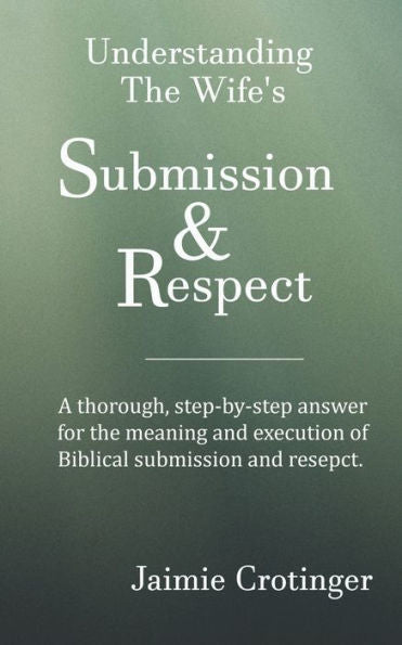 Understanding The Wife's Submission And Respect