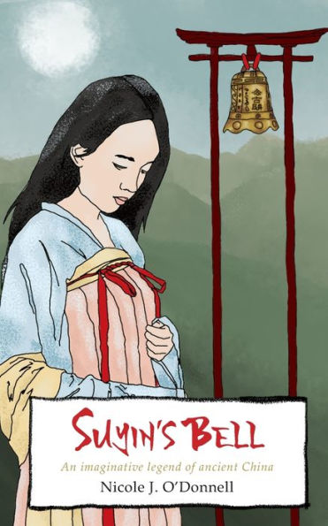 Suyin's Bell : An Imaginative Legend Of Ancient China