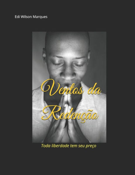 Ventos Da Reden??o : Toda Liberdade Tem Seu Pre?o