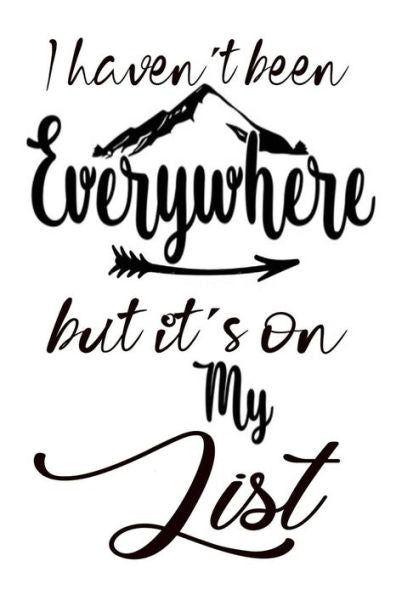I Haven't Been Everywhere But It's On My List: World Traveler Gifts