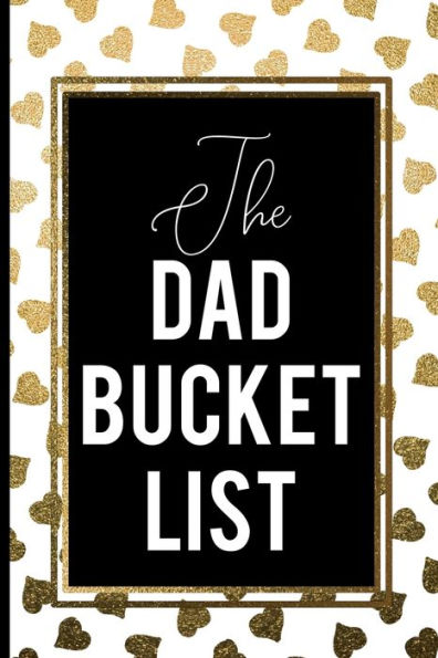 The Dad Bucket List : Cute Gold Heart On White Cover