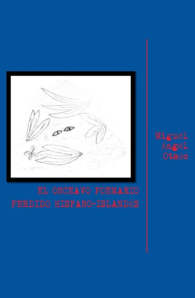 El Onceavo Poemario Perdido Hispano-Islandes (Spanish Edition)