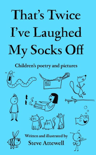 That's Twice I'Ve Laughed My Socks Off : Children's Poetry And Pictures