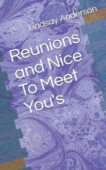 Reunions And Nice To Meet You's