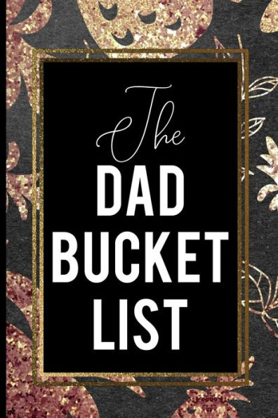 The Dad Bucket List : Black Gold Pineapple List Purpose Idea Mission Objective Best Gift