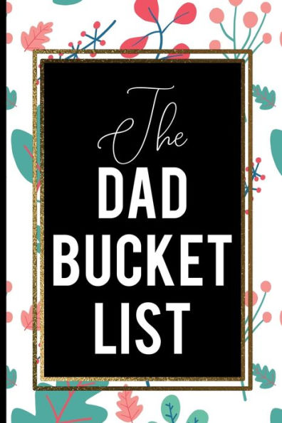 The Dad Bucket List : Cute Cool Flower Gold Frame Father Gift Gold Frame