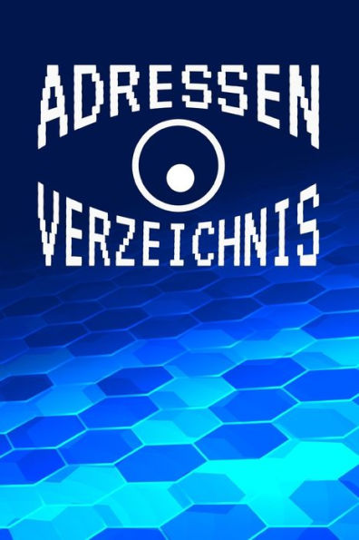 Adressenverzeichnis: Adressbuch für die Anschriften, Telefonnummern und E-Mail-Adressen deiner Freunde, Kollegen und Verwandten | Adressverwaltung mit ... Anordnung (Register) (German Edition)
